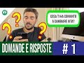 RISPONDO alle vostre DOMANDE - Q&A - #1