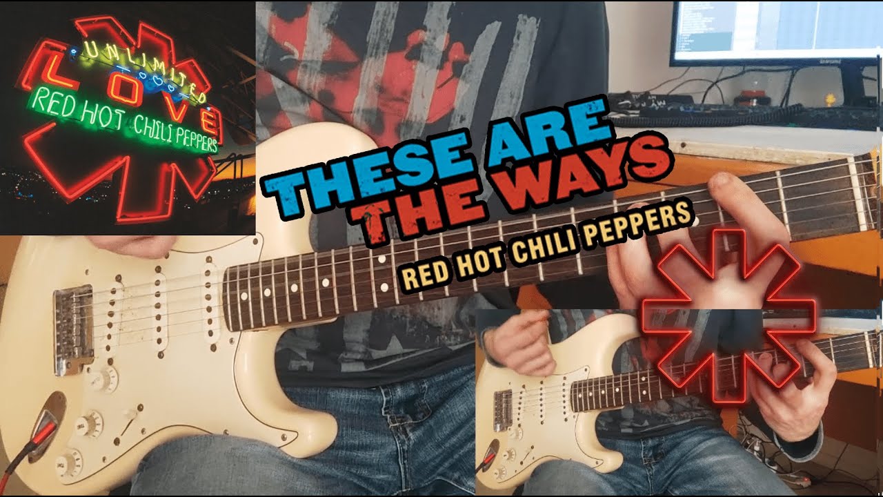 Red Hot Chili Peppers These Are The Ways Guitar Cover (Standard