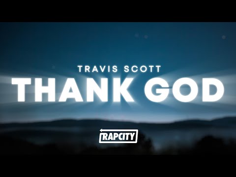Travis Scott THANK GOD Lyrics