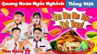 LÀM BIM BIM TRỘN HOT TREND | Quang Hoàn Ngốc Nghếch 💕 Tổng Hợp Cổ tích Đời thực Hay Nhất💕Thu Hiền TV