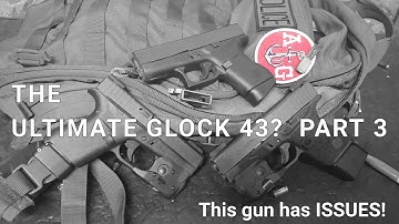 Provectus Group | THE ULTIMATE GLOCK 43? | PART 3 - This gun has ISSUES!!