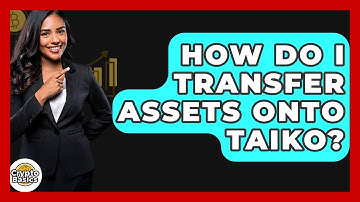 How Do I Transfer Assets Onto Taiko? - CryptoBasics360.com