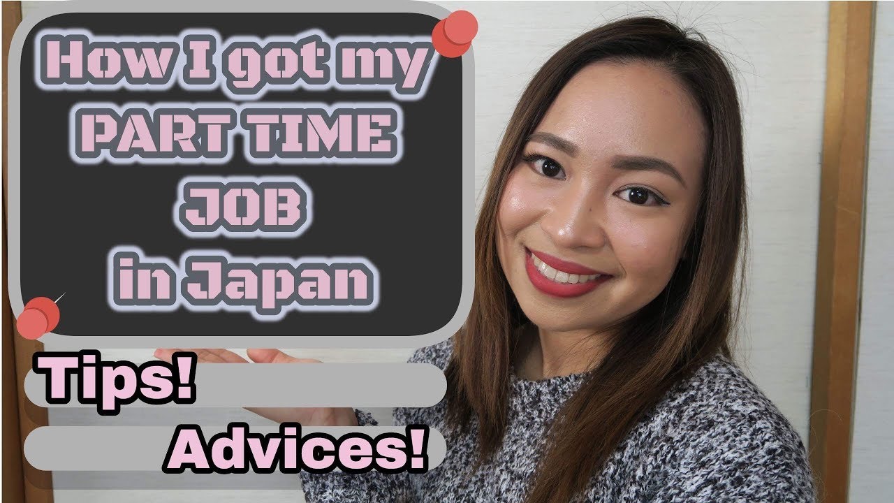 HOW TO FIND A PART TIME JOB IN JAPAN | Tips and Advice! - YouTube