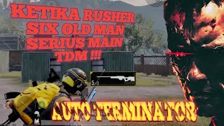 Ketika Rusher Six Old Man Serius Tdm Auto Terminator