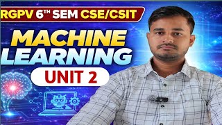 RGPV Machine Learning Unit 2 One Shot 🔥 | B.Tech 6th Sem CSE & CSIT