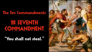 Small Catechism, The Ten Commandments, The Seventh Commandment, LHOS