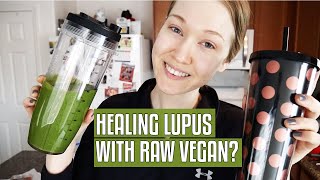 Raw Vegan Healing Protocol Update | Goodbye Lupus?!?
