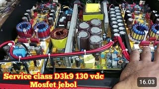 Service class d3k9 130vdc CT mosfet jebol//short.penyebab class d brek brek 