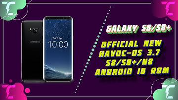 OFFICIAL NEW Havoc-OS 3.7 S8/S8+/N8 ANDROID 10 BEST ROM