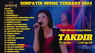SIMPATIK MUSIC TERBARU 2024 | TAKDIR - RIA AMELIA | TIRANI - LAILA AYU KDI | FULL ALBUM TERBARU 2024