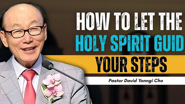 How To Truly Let THE HOLY SPIRIT Guide Your STEPS (The POWER OF Surrender) | Dr David Yonggi Cho
