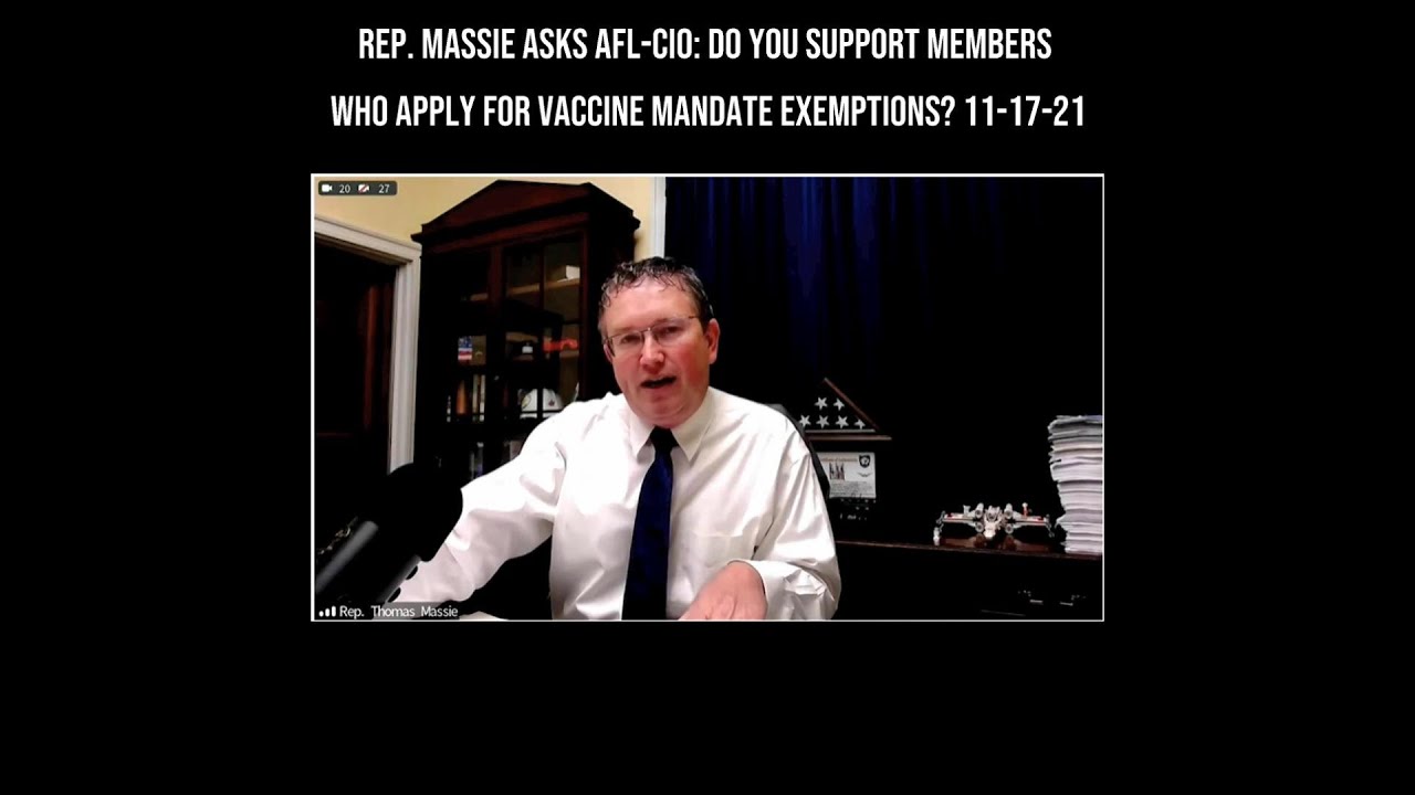 Rep. Massie Asks AFL-CIO: Do You Support Members Who Apply For Vaccine Mandate Exemptions? 11-17-21
