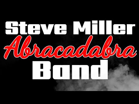 ABRACADABRA Lyrics - Steve Miller Band