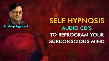 Self Hypnosis Audio Program To Reprogram Your Subconscious Mind! Pradeep Aggarwal