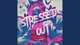 Stressed Out