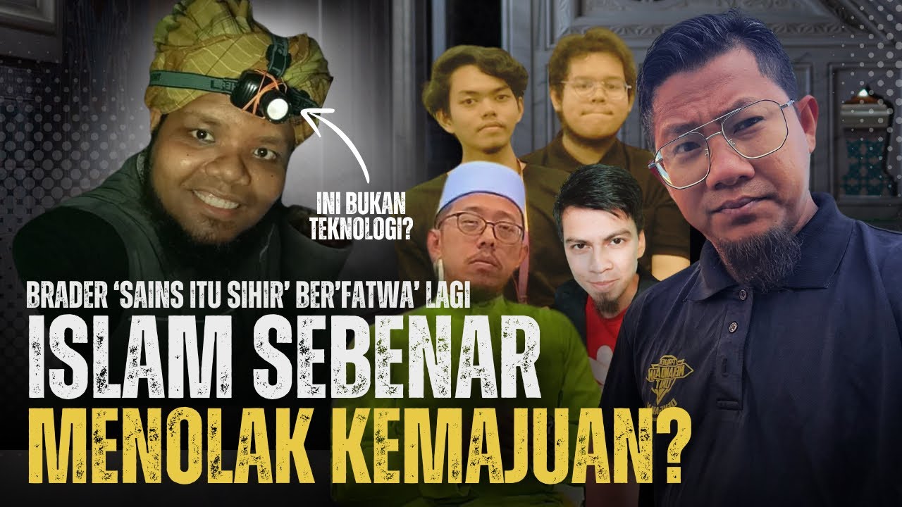 #782 Fatwa Terbaru Brader ‘Sains Itu Sihir’