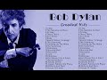 Bob Dylan Best Songs - Bob Dylan  Greatest Hits - Bob Dylan Full ALbum