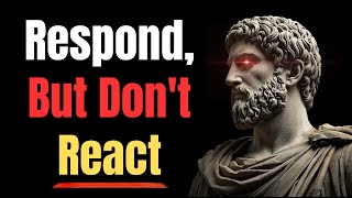 The Stoic Art of Responding, Not Reacting (To Hardships) | STOICISM