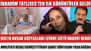 Ünlü Şarkici İbrahi̇m Tatlisesten Hastane Odasindan İlk Görüntüler Geldi̇ Hülya Avşardan Kötü Haber