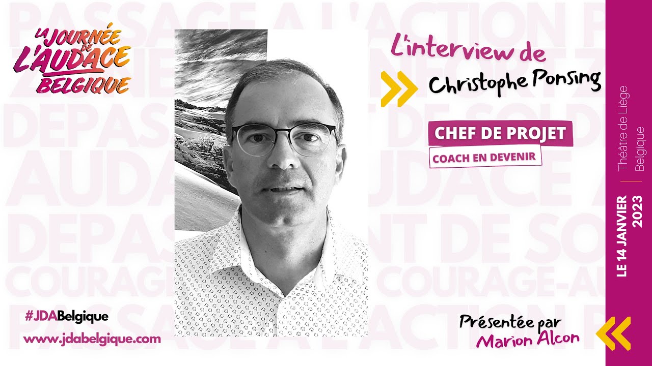 Comment avoir l’audace de changer pour être heureux ? -Christophe Ponsing Interview JDABelgique 2023