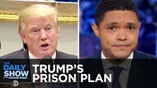 Trump’s Prison Reform Plan, Theresa May’s Brexit Plan & Women’s Beard Preferences | The Daily Show