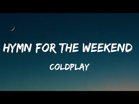 Coldplay - Hymn for the weekend (Lyrics Video)