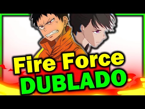 CHEGOU!! FIRE FORCE DUBLADO NA FUNIMATION 