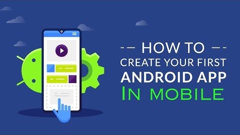 Create an Android app for free via mobile very easily