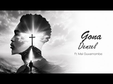 Denzel - GONA ft Mai Guvamombe (Official Audio)