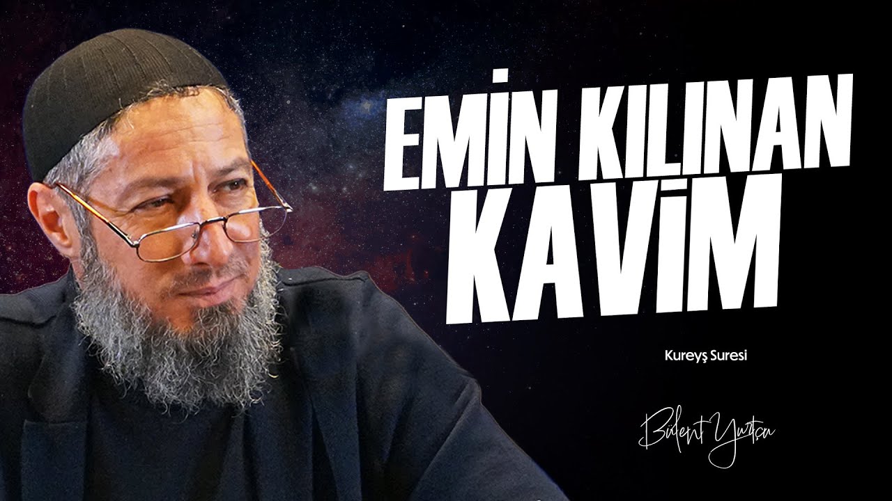 Kureyş'e Neden Bu Kadar Nimet Verildi? (Kureyş Suresi) • Bülent YURTÇU