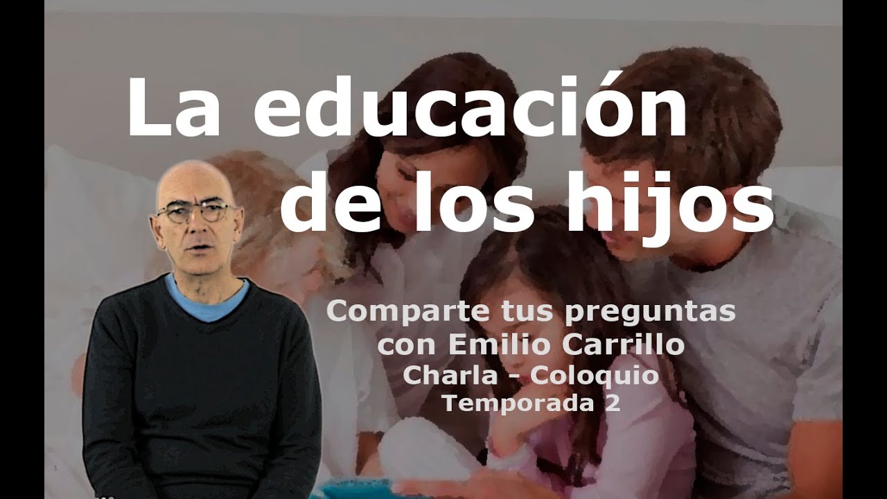 03 La educación de los hijos | Preguntas a Emilio Carrillo - Temporada 2