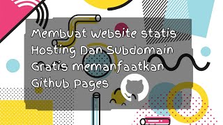 Cara Membuat Website statis dengan hosting dan subdomain gratis memanfaatkan github pages