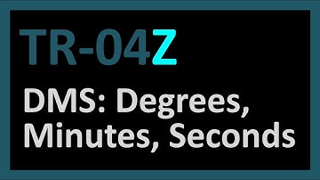 TR-04Z: Degrees Minutes and Seconds (Trigonometry series by Dennis F. Davis)