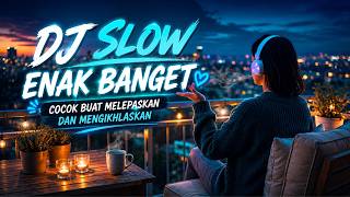 STRESS LANGSUNG HILANG😮 DJ SLOW ENAK BANGET | MUSIK ANTI GALAU | PIKIRAN KEMBALI FRESH | DJ AURA