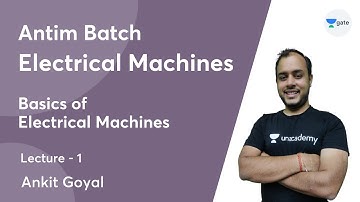 Basics of Electrical Machines | Lec 1 | Electrical Machines | Antim Batch | GATE 2022 | Ankit Goyal