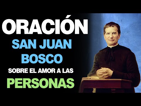 🙏 Oración a San Juan Bosco SOBRE EL AMOR A LAS PERSONAS 💑