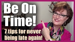 🔥 7 Tips to Always Be On Time 🔥  Colleen Hammond