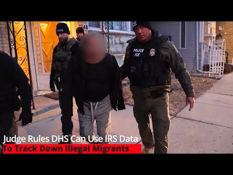 DHS Can Use IRS Data To Track Illegal Migrants, Judge Rules - YouTube