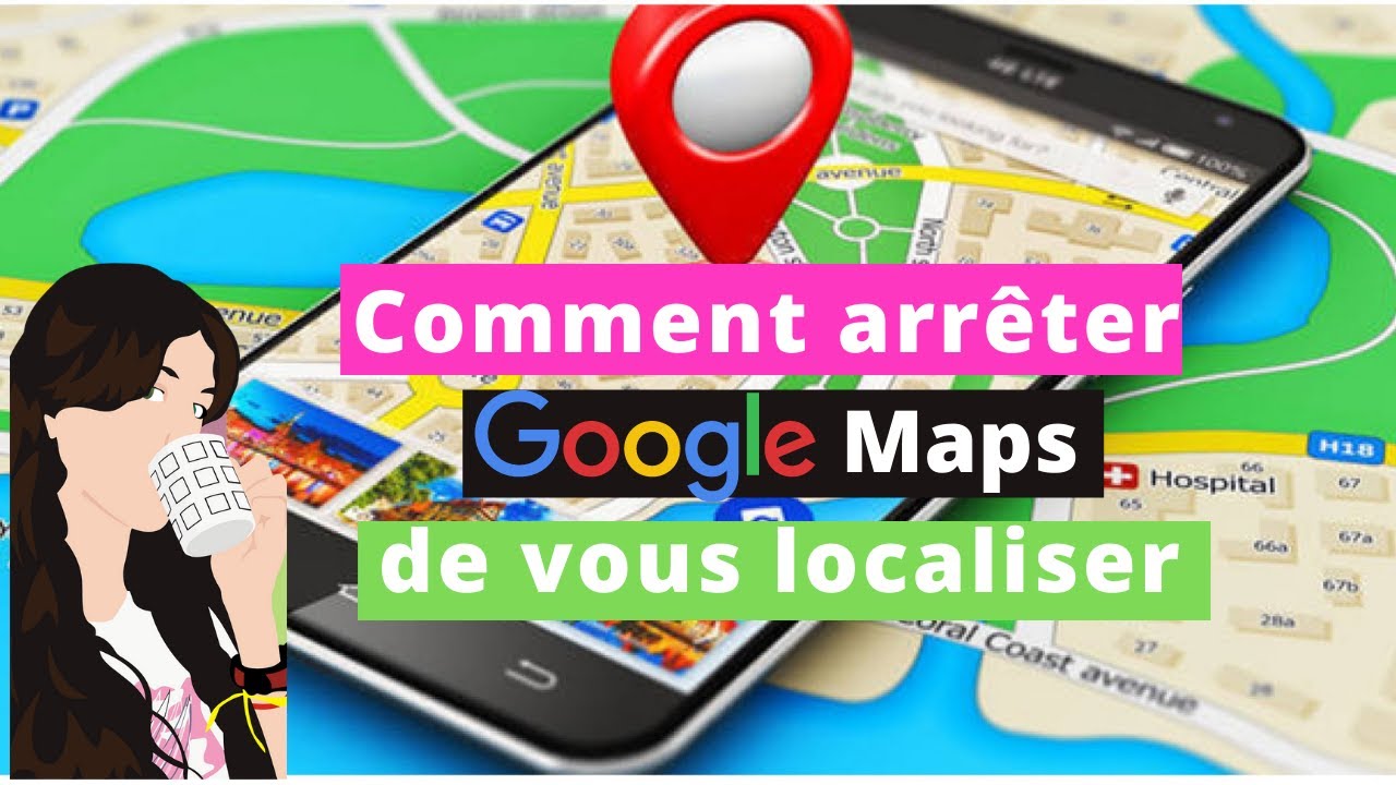 Comment empêcher Google Maps de vous localiser ? Désactiver l'historique des positions Google Maps