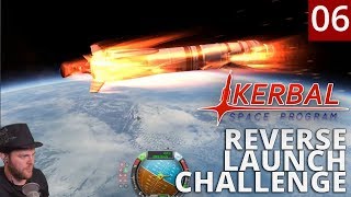 KSP Reverse Launch - Part 6 - Kerbal Space Program (July 13, 2018)