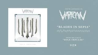 Watch Vatican Blades In Sepia video