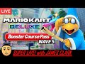Mario Kart 8 Deluxe - Booster Course Pass [7.16.23] | Super Live! with James Clark