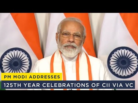 PM Modi addresses 125th year celebrations of CII via VC