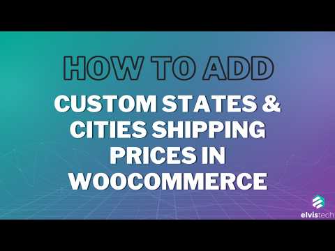 How to Add Custom States & Cities Shipping Prices in WooCommerce