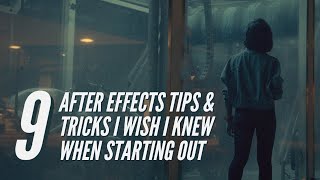 9 Insanely Useful After Effects Tips