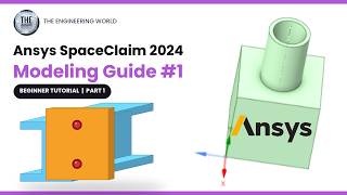 Ansys SpaceClaim 2024 Tutorial for Beginners | Modeling Guide Part 1 News
