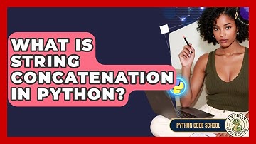 What Is String Concatenation In Python? - Python Code School