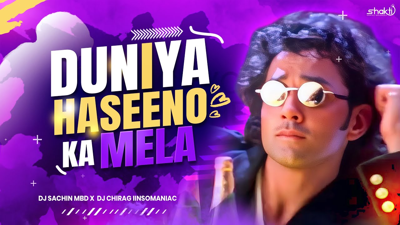 DUNIYA HASEENO KA MELA | REMIX | DJ SACHIN MBD X DJ CHIRAG