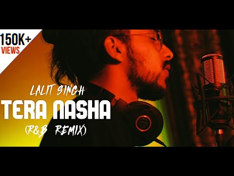 Tera Nasha RB REMIX  Lalit Singh