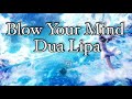 Blow Your Mind - Dua Lipa ~||1 Hour||~ (Mwah)